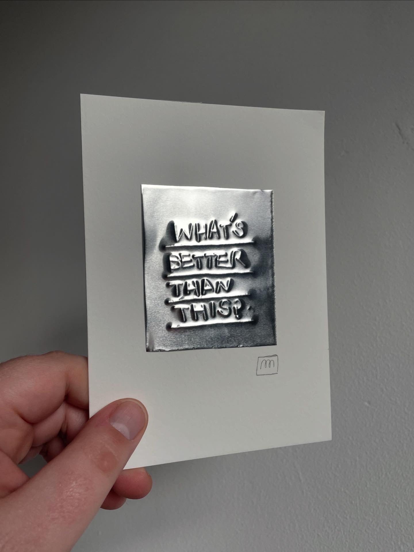 'What's Better Than This?' - Handmade Embossing