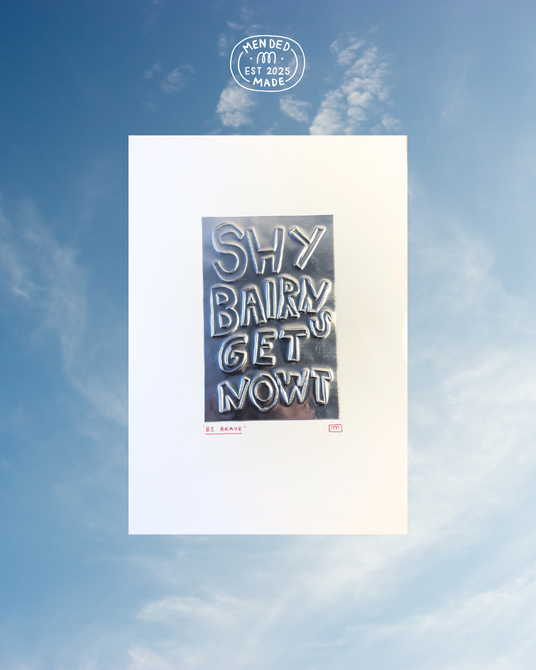 'Shy Bairns Get Nowt' A4 Embossing